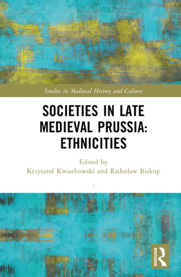 Societies in Late Medieval Prussia: Ethnicities