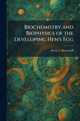 Biochemistry and Biophysics of the Developing Hen's Egg