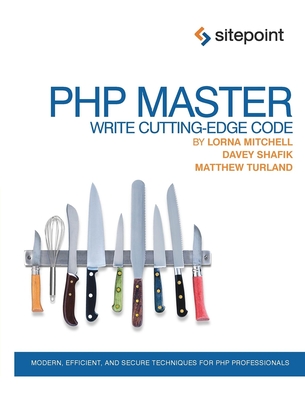 PHP Master: Write Cutting Edge Code