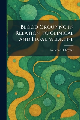 Blood Grouping in Relation to Clinical and Legal Medicine