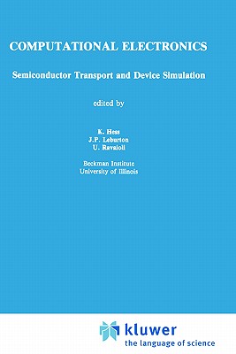 Computational Electronics : Semiconductor Transport and Device Simulation