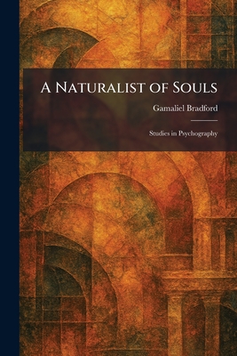 A Naturalist of Souls: Studies in Psychography
