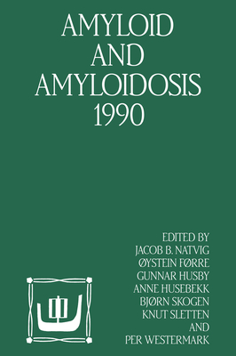 Amyloid and Amyloidosis 1990 : VIth International Symposium on Amyloidosis August 5-8, 1990, Oslo, Norway