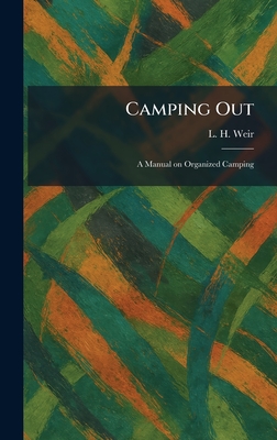 Camping Out: A Manual on Organized Camping