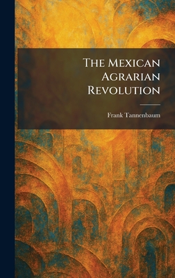 The Mexican Agrarian Revolution