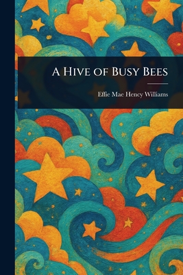 A Hive of Busy Bees