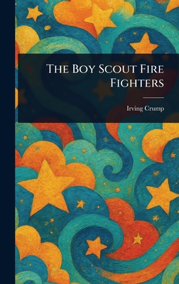 The Boy Scout Fire Fighters
