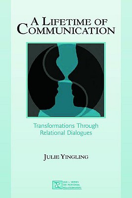A Lifetime of Communication: Transformations Through Relational Dialogues