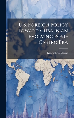 U.S. Foreign Policy Toward Cuba in an Evolving Post-Castro Era