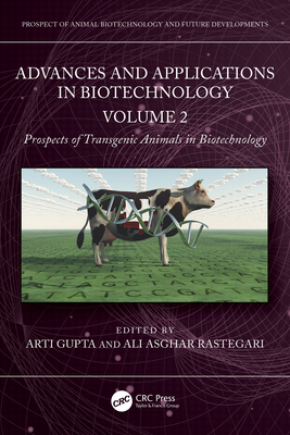 Advances and Applications in Biotechnology: Volume 2 - Prospects of Transgenic Animals in Biotechnology