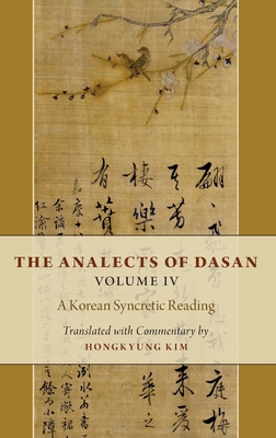 Analects of Dasan, Volume IV: A Korean Syncretic Reading