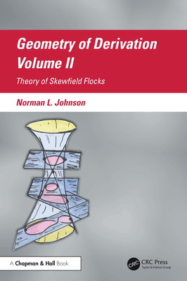 Geometry of Derivation, Volume II: Theory of Skewfield Flocks