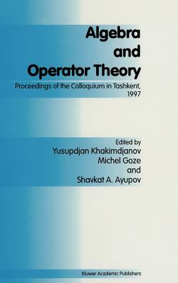 Algebra and Operator Theory : Proceedings of the Colloquium in Tashkent, 1997
