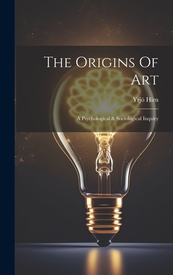 The Origins Of Art: A Psychological & Sociological Inquiry