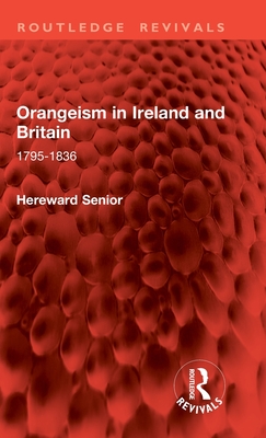 Orangeism in Ireland and Britain: 1795-1836