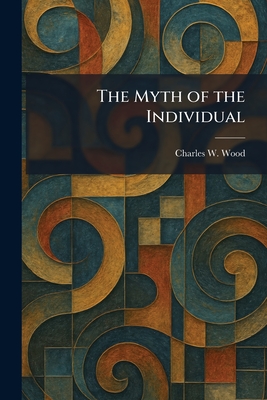 The Myth of the Individual