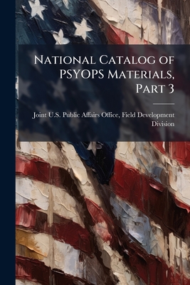 National Catalog of PSYOPS Materials, Part 3