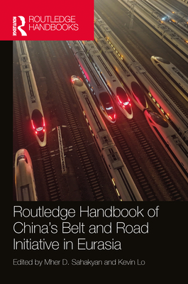 Routledge Handbook of China's Belt and Road Initiative in Eurasia