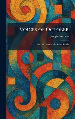 Voices of October: Art and Literature in Soviet Russia
