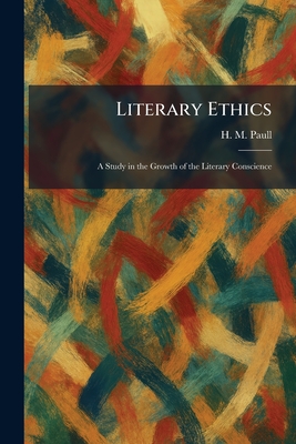 Literary Ethics: A Study in the Growth of the Literary Conscience
