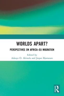 Worlds Apart?: Perspectives on Africa-EU Migration