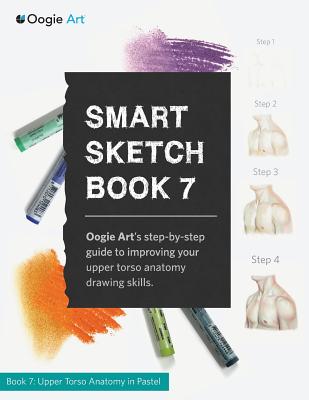 Smart Sketch Book 7: Oogie Art's step-by-step guide to drawing body structures in pastel.