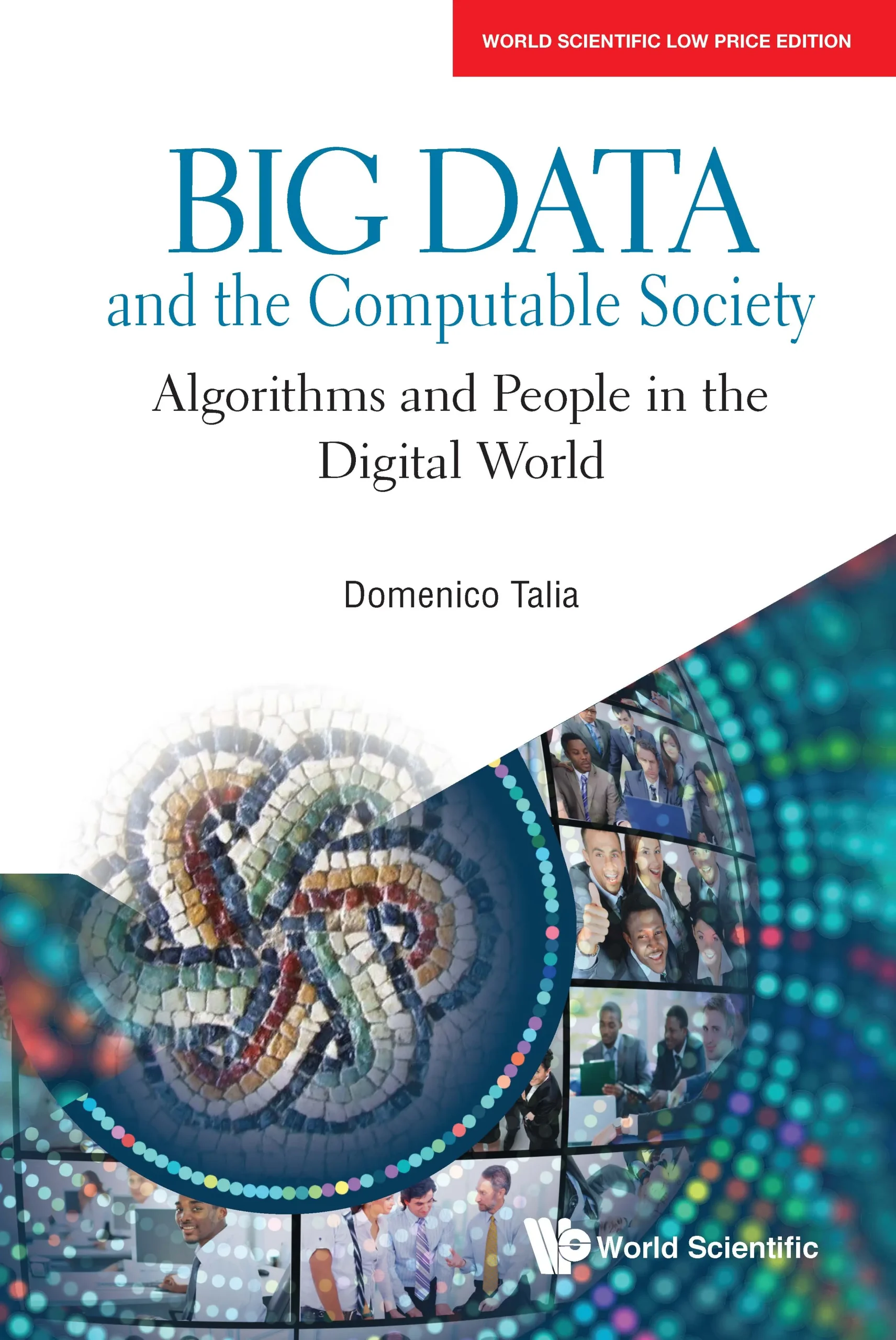 Big Data And The Computable Society: Algorithms And People In The Digital World