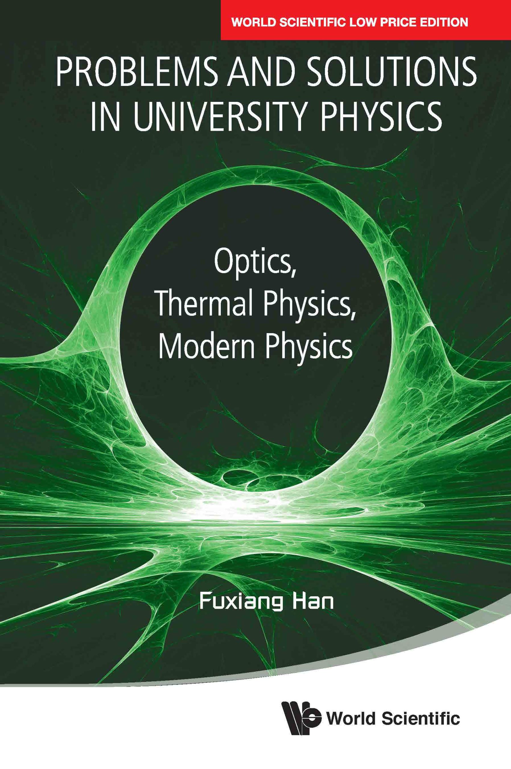 Problems And Solutions In University Physics: Optics, Thermal Physics, Modern Physics