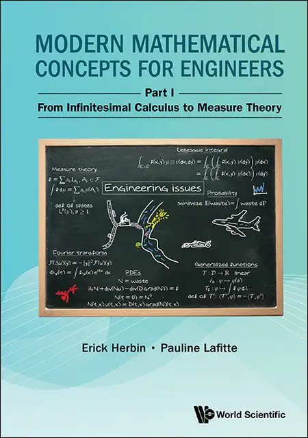 MODERN MATHEMATICAL CONCEPTS FOR ENGINEERS - PART I: FROM INFINITESIMAL CALCULUS TO MEASURE THEORY