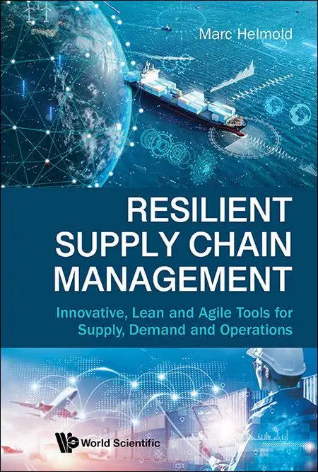 RESILIENT SUPPLY CHAIN MANAGEMENT: INNOVATIVE, LEAN AND AGILE TOOLS FOR SUPPLY, DEMAND AND OPERATIONS
