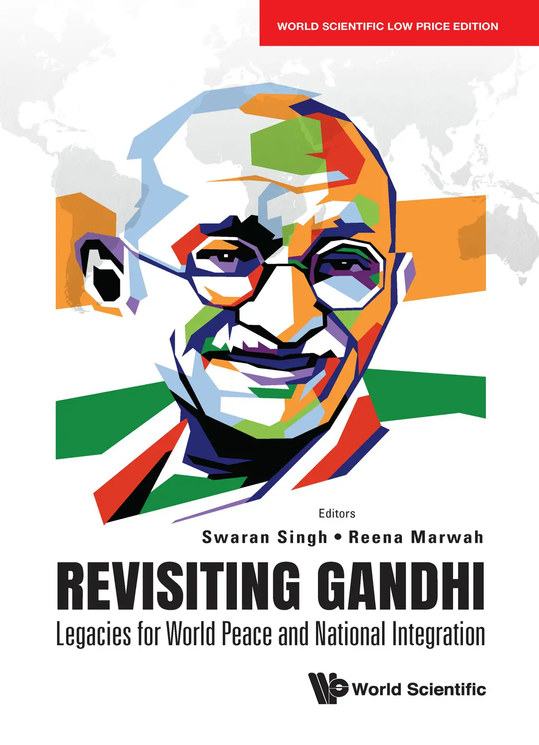 Revisiting Gandhi: Legacies For World Peace And National Integration
