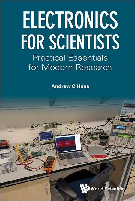 ELECTRONICS FOR SCIENTISTS: PRACTICAL ESSENTIALS FOR MODERN RESEARCH
