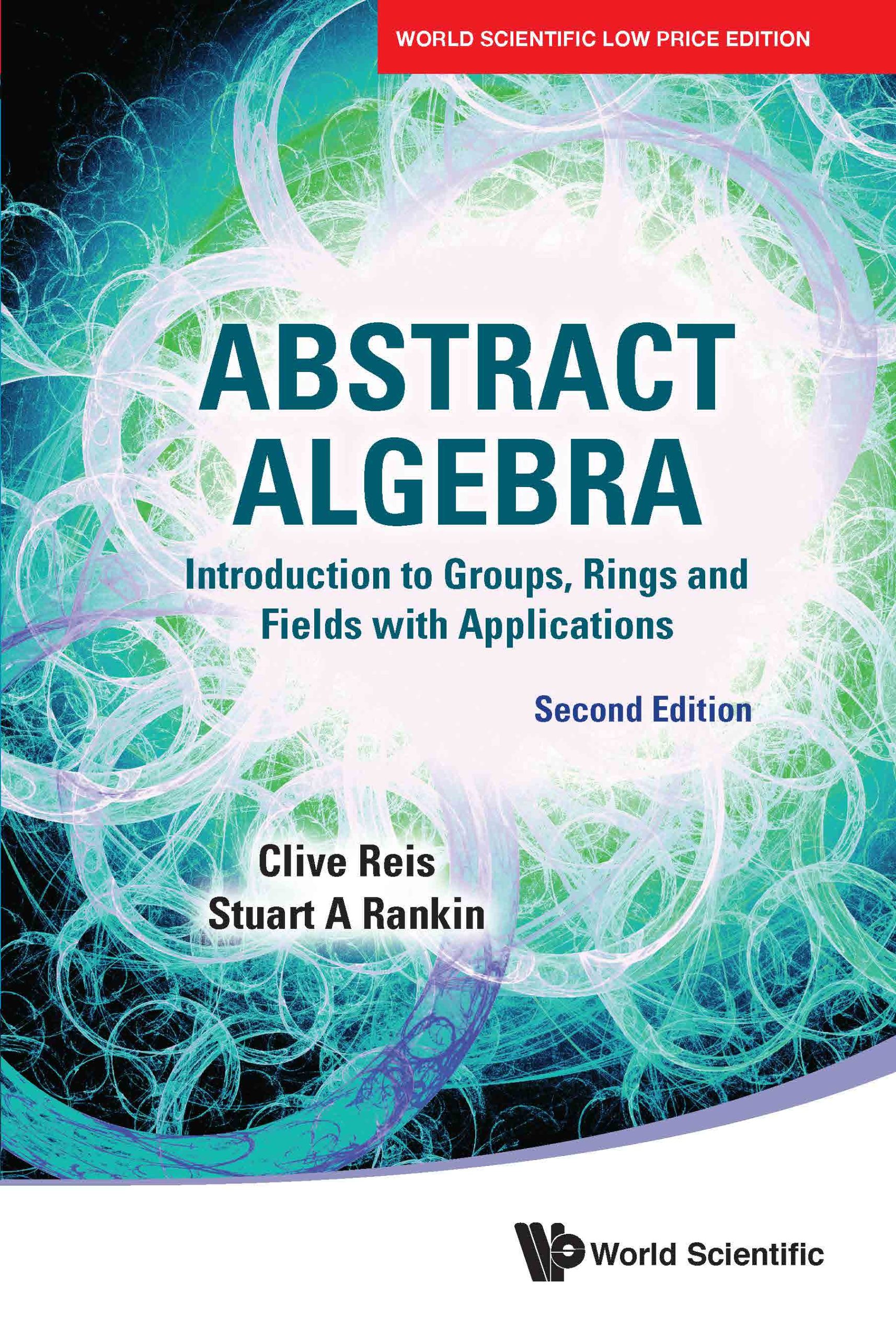 Abstract Algebra: Introduction To Groups, Rings And Fields With Applications (Second Edition)