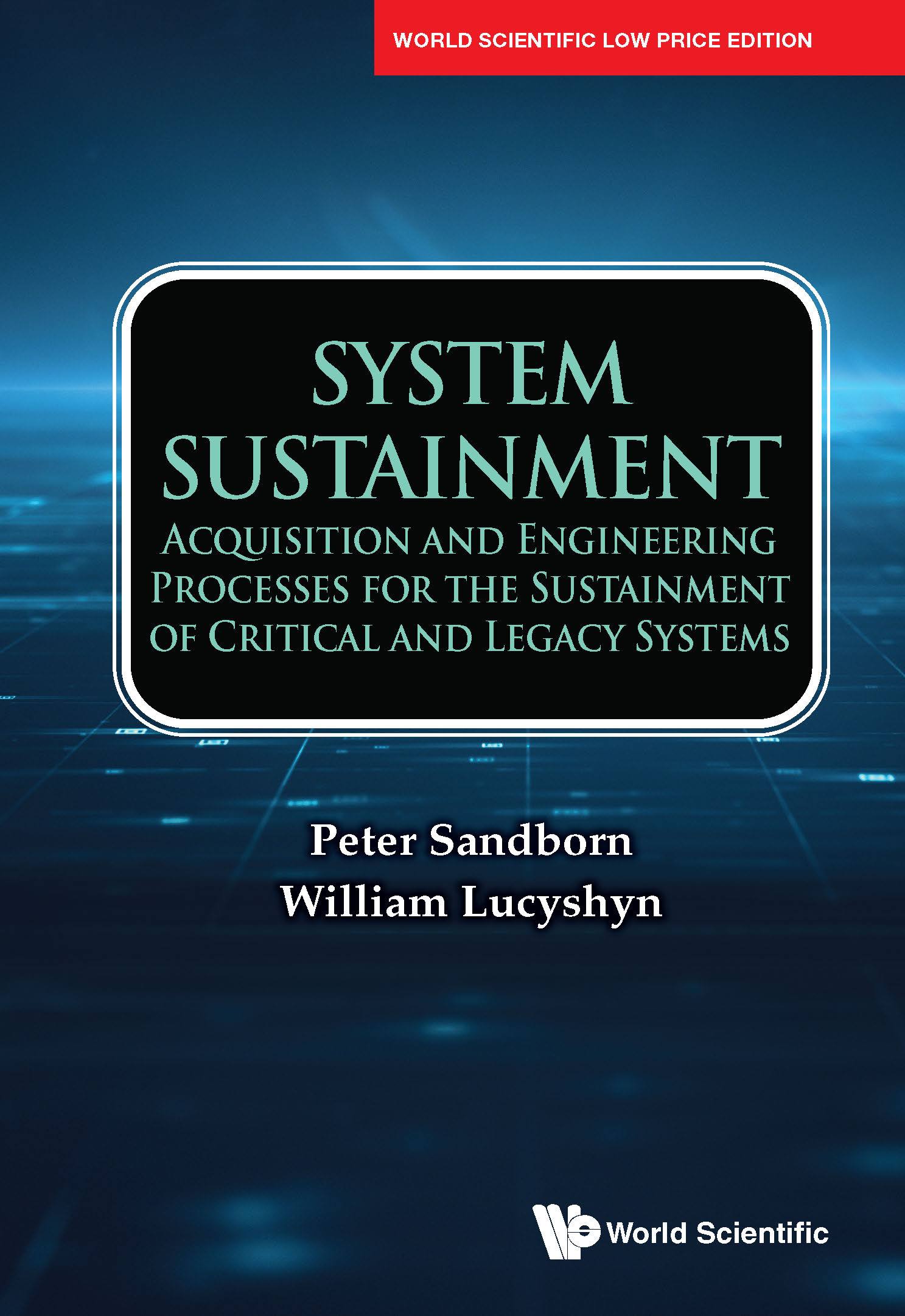 System Sustainment: Acquisition And Engineering Processes For The Sustainment Of Critical And Legacy Systems