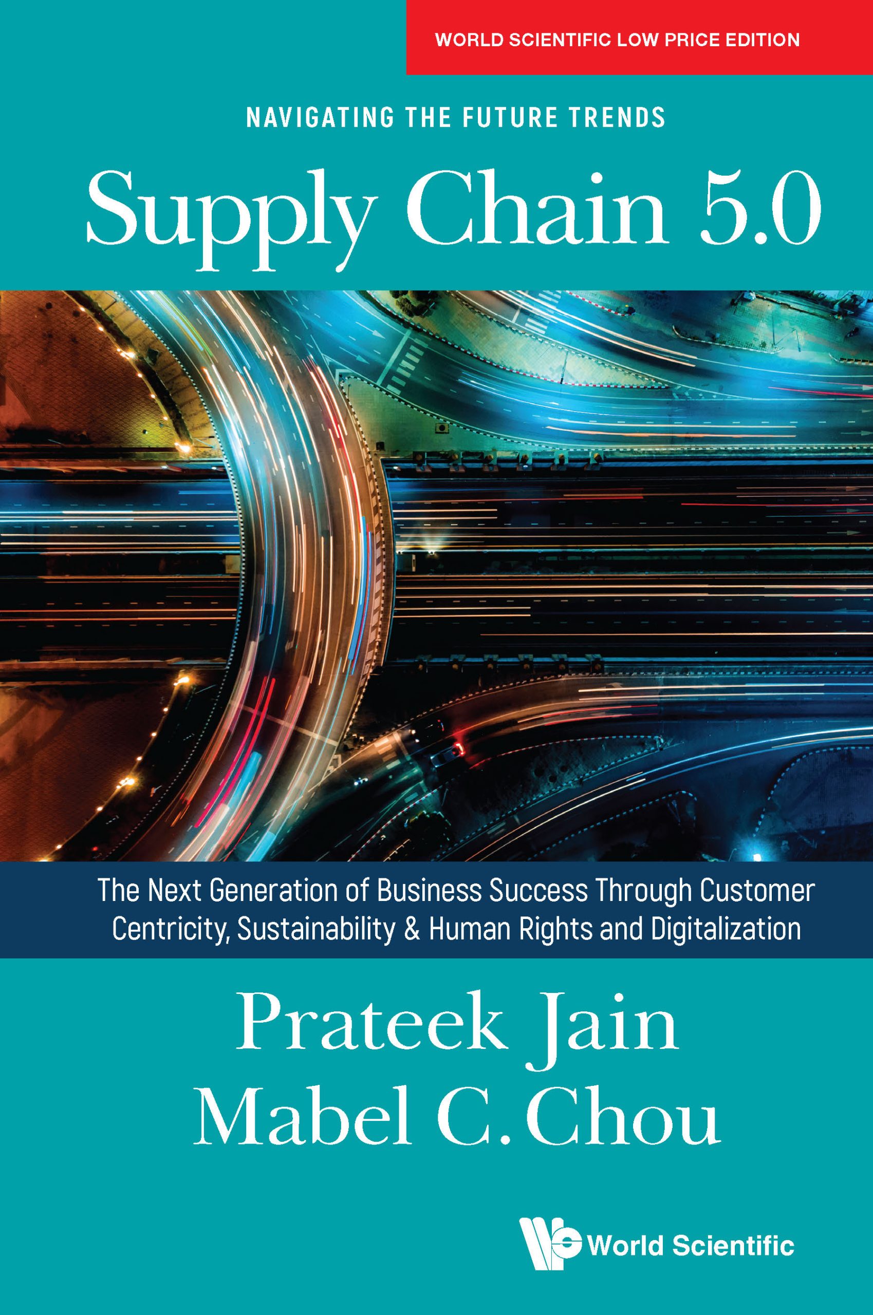 Supply Chain 5.0: The Next Generation Of Business Success Through Customer Centricity, Sustainability & Human Rights And Digitalization