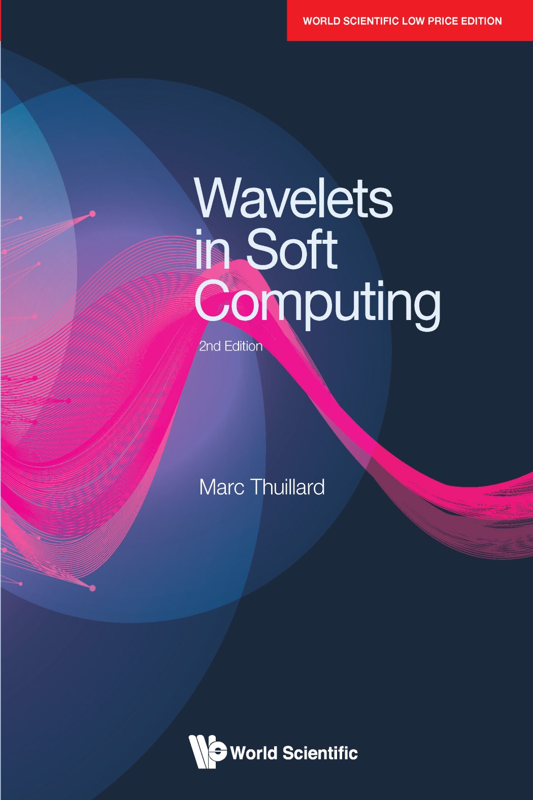 Wavelets In Soft Computing (Second Edition)