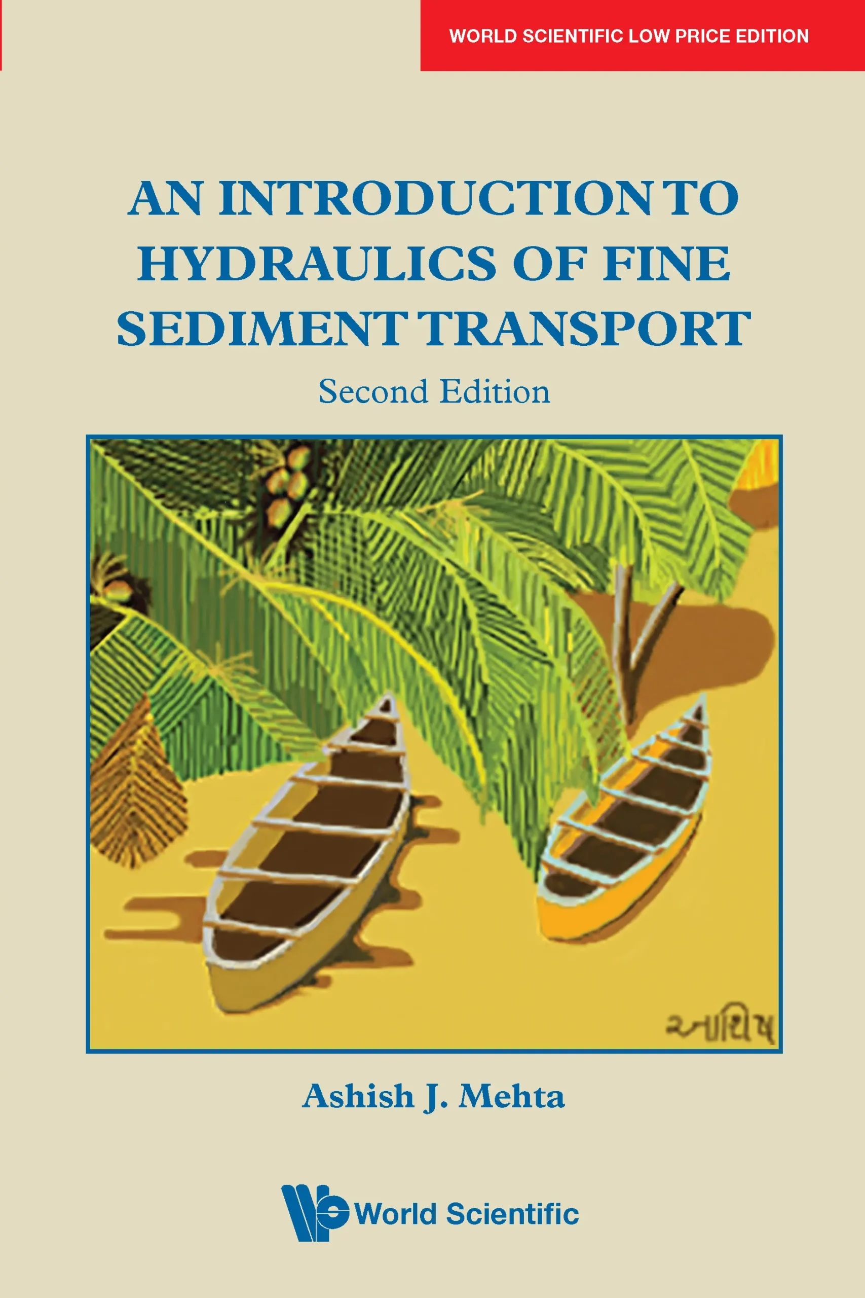 Introduction To Hydraulics Of Fine Sediment Transport, An (Second Edition)